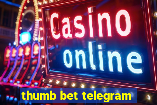 thumb bet telegram